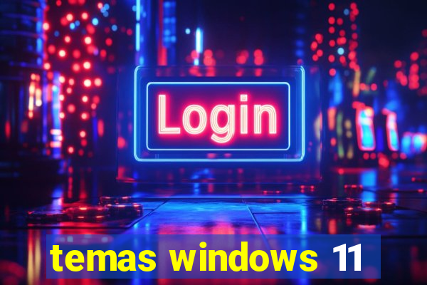 temas windows 11